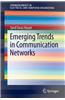 Emerging Trends in Communication Networks