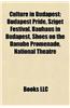 Culture in Budapest: Museums in Budapest, Religion in Budapest, Restaurants in Budapest, Budapest Pride, Sziget Festival, Bauhaus in Budape