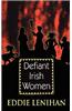 Defiant Irish Women