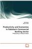 Productivity and Economies in Pakistan's Commercial Banking Sector