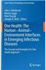 One Health: The Human-Animal-Environment Interfaces in Emerging Infectious Diseases