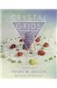 Crystal Grids: How to Combine & Focus Crystal Energies to Enhance Your Life