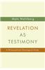 Revelation as Testimony: A Philosophical-Theological Study