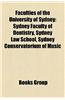Faculties of the University of Sydney: Sydney Faculty of Dentistry, Sydney Law School, Sydney Conservatorium of Music