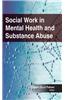 Social Work in Mental Health and Substance Abuse