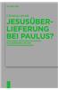 Jesusuberlieferung Bei Paulus?