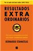 Resultados Extraordinarios: Tecnicas y Estrategias Sencillas Para Alcanzar Tus Suenos y Hacerlos Realidad = Extraordinary Results
