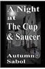 Night at the Cup and Saucer