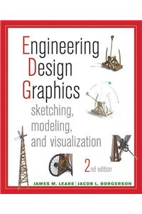 Engineering Design Graphics: Sketching, Modeling, and Visualization
