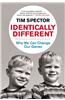 Identically Different: Why We Can Change Our Genes