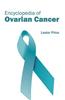 Encyclopedia of Ovarian Cancer