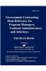 Government Contracting Desk Reference for Program Managers, Contract Administrators, and Attorneys - Blue Book - Volume 2 of 2