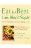 Low Blood Sugar: The Nutritional Plan to Overcome Hypoglycaemia, with 60 Recipes (Eat to Beat)