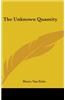 THE UNKNOWN QUANTITY