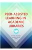 Peer-Assisted Learning in Academic Libraries