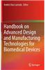 Handbook on Advanced Design and Manufacturing Technologies for Biomedical Devices