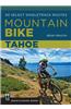 Mountain Bike Tahoe: 50 Select Singletrack Routes