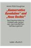 Konservative Revolution Und Neue Rechte: Rechtsextremistische Intellektuelle Gegen Den Demokratischen Verfassungsstaat
