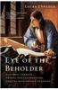 Eye of the Beholder: Johannes Vermeer, Antoni Van Leeuwenhoek, and the Reinvention of Seeing