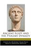 Ancient Egypt and the Ptolemy Dynasty