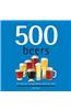 500 Beers: The Only Beer Compendium You'll Ever Need