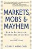 Markets, Mobs and Mayhem