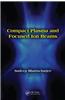 Compact Plasma and Focused Ion Beams