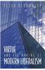 Virtue and the Making of Modern Liberalism