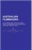 Australian Filmmakers: Australian Cinematographers, Australian Documentary Filmmakers, Australian Experimental Filmmakers