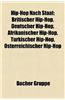 Hip-Hop Nach Staat: Deutscher Hip-Hop, Franzosischer Hip-Hop, Schweizer Hip-Hop, Osterreichischer Hip-Hop, Aggro Berlin, Polnischer Hip-Ho