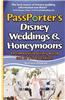 PassPorter's Disney Weddings & Honeymoons: Dream Days at Disney World and on Disney Cruises