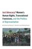 Just Advocacy?: Women's Human Rights, Transnational Feminisms, and the Politics of Representation