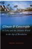 Climate and Catastrophe in Cuba and the Atlantic World in the Age of Revolution