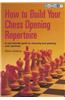 How to Build Your Chess Opening Repertoire