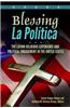 Blessing La Politica: The Latino Religious Experience and Political Engagement in the United States