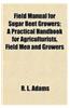 Field Manual for Sugar Beet Growers; A Practical Handbook for Agriculturists, Field Men and Growers