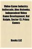 Video Game Industry: People in the Video Game Industry, Video Game Companies, Video Game Competitions, Video Game Controversies