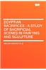 Egyptian Sacrifices: A Study of Sacrificial Scenes in Painting and Sculpture