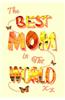 Best Mom in the World: Gifts / Presents ( New Mom / Mothers Day Journal ) [ Large Ruled Notebook ]