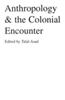 Anthropology and the Colonial Encounter