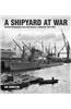 A Shipyard at War: Unseen Photographs from John Brown's Clydebank, 1914-1918