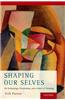 Shaping Our Selves: On Technology, Flourishing, and a Habit of Thinking