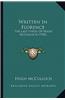 Written in Florence: The Last Verses of Hugh McCulloch (1902) the Last Verses of Hugh McCulloch (1902)