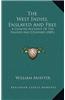 The West Indies, Enslaved and Free: A Concise Account of the Islands and Colonies (1883)