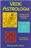 Vedic Astrology: A Guide to the Fundamentals of Jyotish