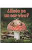 Esto Es un Ser Vivo? = Is It a Living Thing?