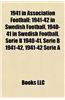 1941 in Association Football: 1941-42 in Swedish Football, 1940-41 in Swedish Football, Serie B 1940-41, Serie B 1941-42, 1941-42 Serie a