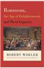 Rousseau, the Age of Enlightenment, and Their Legacies