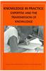 Knowledge in Practice: Expertise and the Transmission of Knowledge