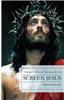 Screen Jesus: Portrayals of Christ in Television and Film